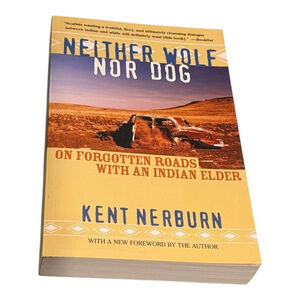 Neither Wolf Nor Dog Kent Nerburn Native American memoir paperback 2002 edition